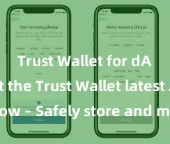 Trust Wallet for dApps Get the Trust Wallet latest APK now – Safely store and manage your cryptocurrencies with ease