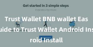 Trust Wallet BNB wallet Easy Guide to Trust Wallet Android Install